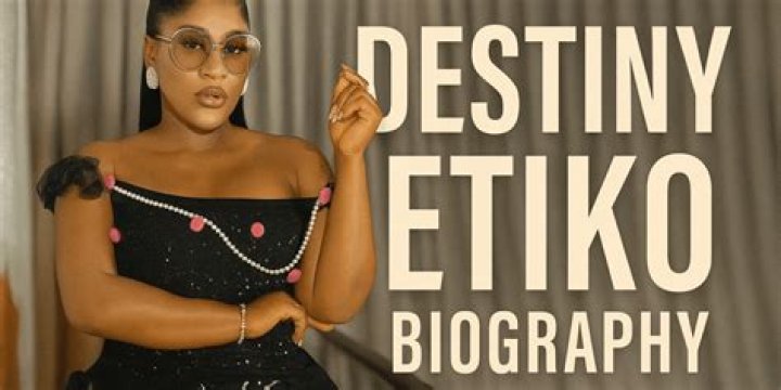 Destiny Etiko Biography, Age, Career, Husband, Net Worth and Body Facts