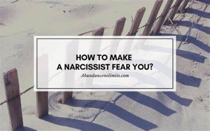 How to make a narcissist fear you