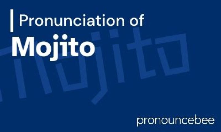 How to pronounce mojito