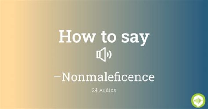 How to pronounce nonmaleficence