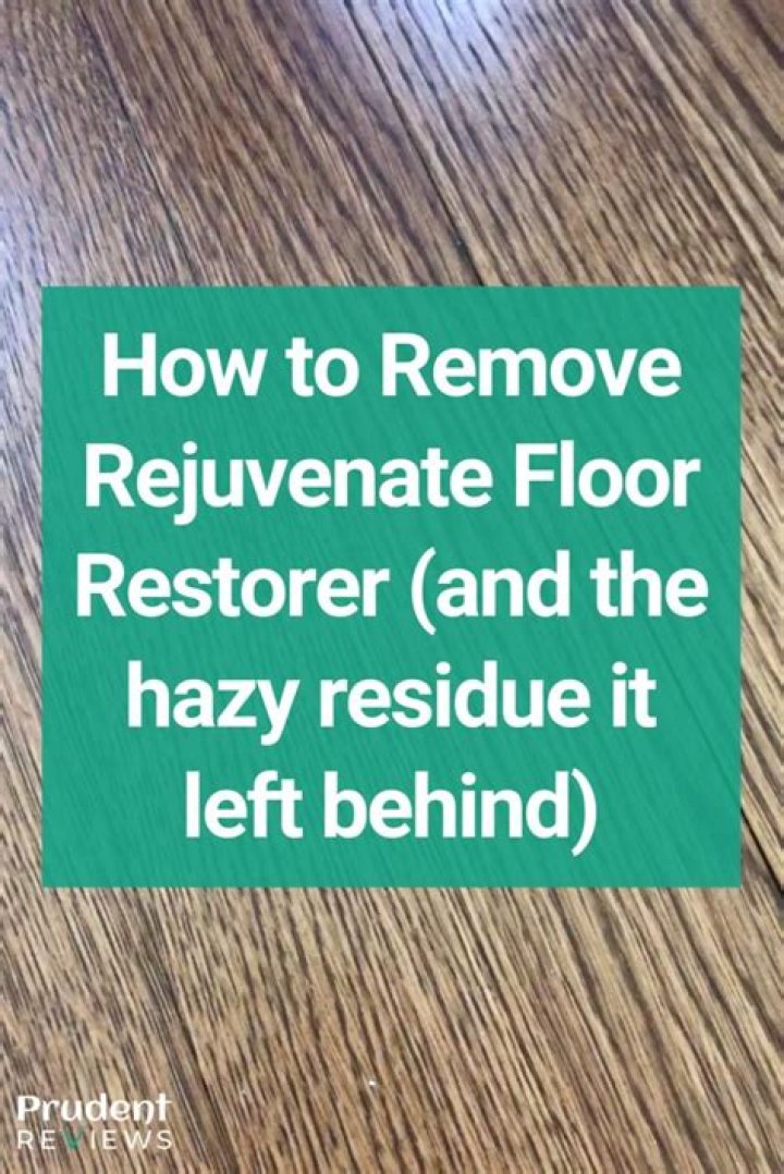 How to remove rejuvenate floor restorer