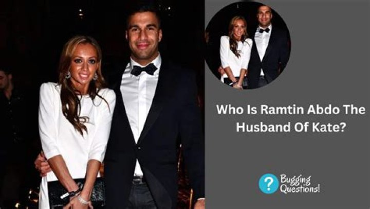 Ramtin Abdo Bio, Net worth, Age, Facts About Kate Abdo’s Husband