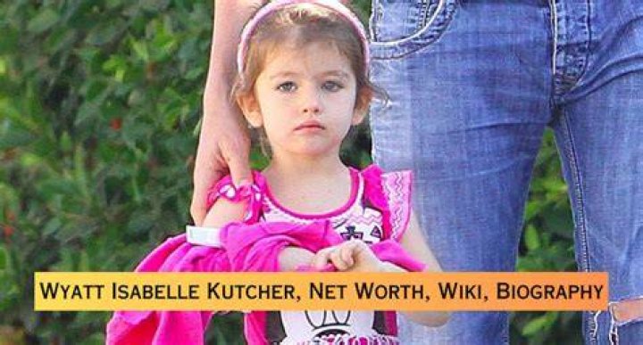 Wyatt Isabelle Kutcher Age: Know About Her Height, Parents & Birthday